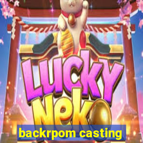 backrpom casting